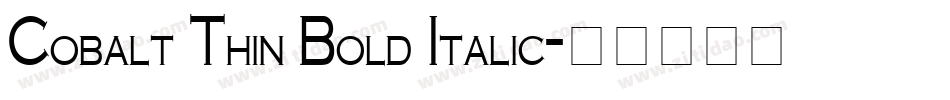 Cobalt Thin Bold Italic字体转换